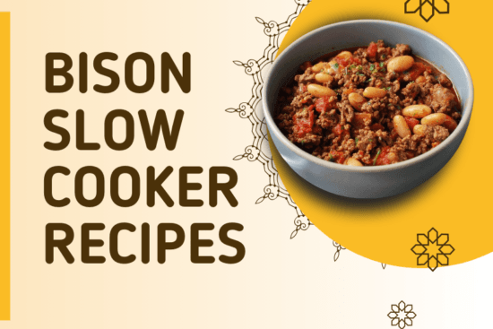 Bison Slow Cooker Recipes Make Healthy and Simple Way