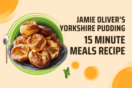 Jamie Oliver’s Yorkshire Pudding 15-Minute Meals Recipe