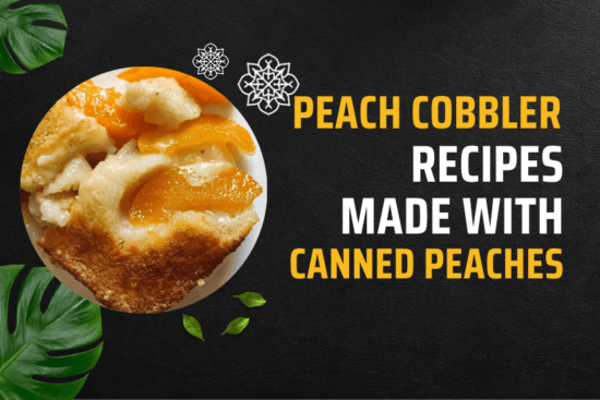 The Perfect Peach Cobbler with Canned Peaches Recipe