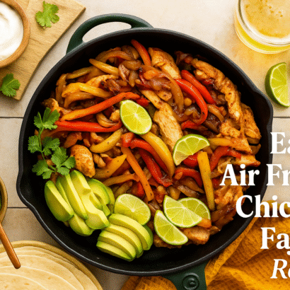 Easy Air Fryer Chicken Fajitas Recipe