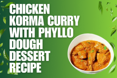 Thumbnail for Chicken Korma Curry with Phyllo Dough Dessert Recipe