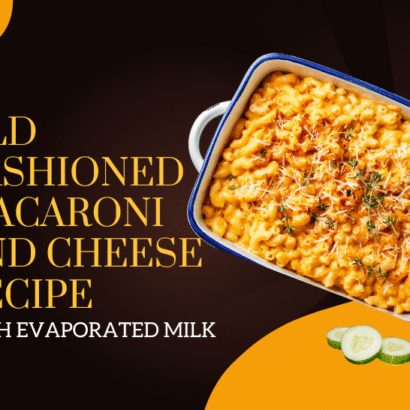 Old Fashioned Macaroni and Cheese Recipe with Evaporated Milk