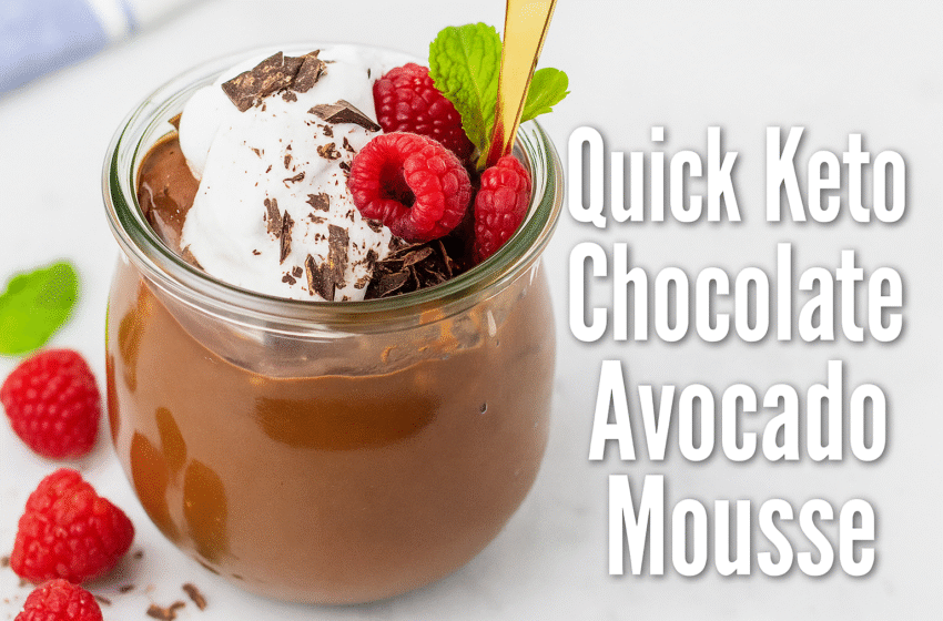 Quick Keto Chocolate Avocado Mousse
