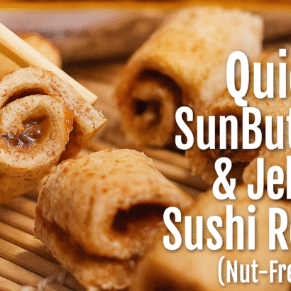 Quick SunButter & Jelly Sushi Rolls (Nut-Free)